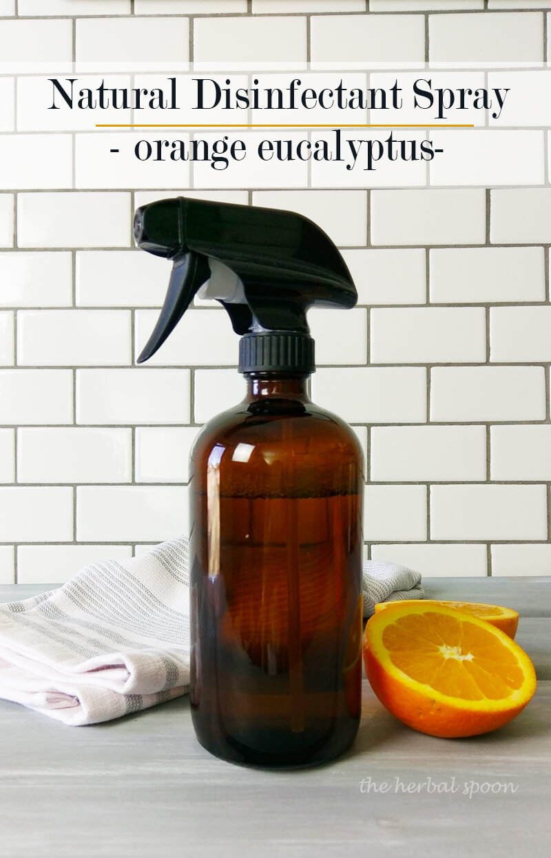 Natural homemade orange eucalyptus disinfectant spray - like Lysol but better! - The Herbal Spoon